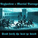 ARGHOSLENT/MARTIAL BARRAGE send forth the best ye breed CD